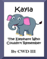 bokomslag Kayla The Elephant Who Couldn't Remember