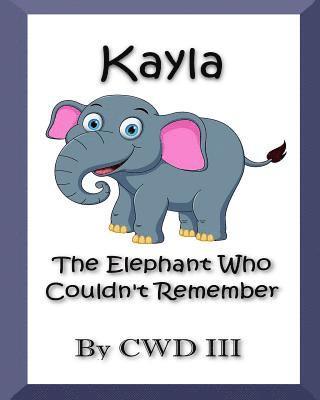 Kayla The Elephant Who Couldn't Remember 1