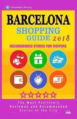 Barcelona Shopping Guide 2018: Best Rated Stores in Barcelona, Spain - Stores Recommended for Visitors, (Shopping Guide 2018) 1