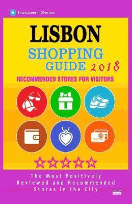 Lisbon Shopping Guide 2018: Best Rated Stores in Lisbon, Portugal - Stores Recommended for Visitors, (Shopping Guide 2018) 1