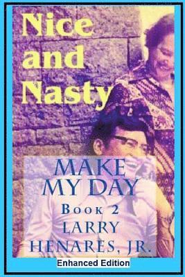 Jr. Henares, Hilarion (Larry) M., Tatay Jobo Elizes Pub - Nice and Nasty: Make My Day - 2 (Enhanced Edition), Häftad
