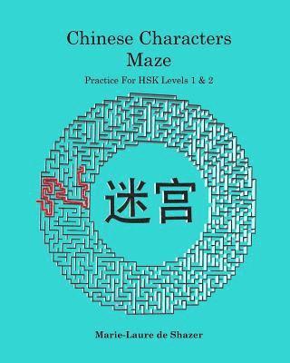 Chinese Characters Maze: Practice For HSK Levels 1 & 2 1