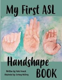 bokomslag My First ASL Handshape Book