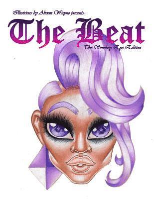 Illustrious by Akeem Wayne Presents: The Beat: The Smokey Eye Edition 1