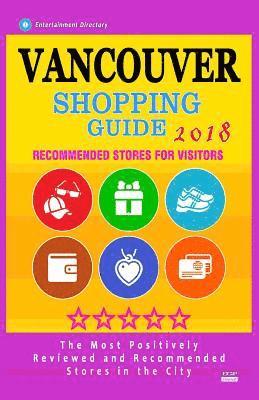 bokomslag Vancouver Shopping Guide 2018: Best Rated Stores in Vancouver, Canada - Stores Recommended for Visitors, (Shopping Guide 2018)