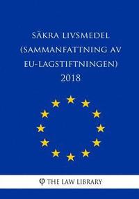 bokomslag Säkra livsmedel (Sammanfattning av EU-lagstiftningen) 2018