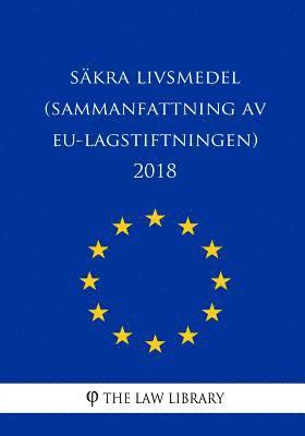 bokomslag Säkra livsmedel (Sammanfattning av EU-lagstiftningen) 2018