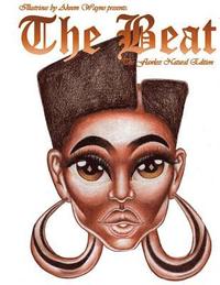 bokomslag Illustrious by Akeem Wayne Presents: The Beat: The Flawless Natural Edition