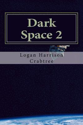Logan Harrison Crabtree - Dark Space 2: Into The Unknown, Häftad