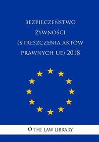 bokomslag Bezpieczenstwo Zywnosci (Streszczenia Aktów Prawnych Ue) 2018