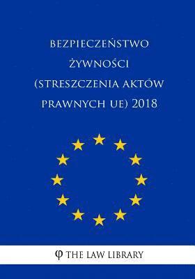 bokomslag Bezpieczenstwo Zywnosci (Streszczenia Aktów Prawnych Ue) 2018