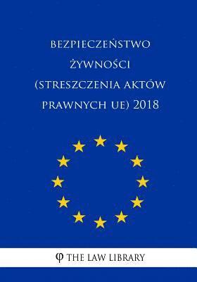 The Law Library - Bezpieczenstwo Zywnosci (Streszczenia Aktów Prawnych Ue) 2018, Häftad