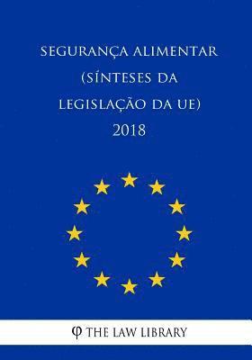 bokomslag Segurança Alimentar (Sínteses Da Legislação Da Ue) 2018