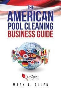 bokomslag The American Pool Cleaning Business Guide