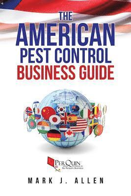 bokomslag The American Pest Control Business Guide