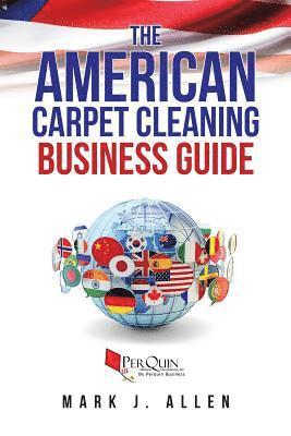 bokomslag The American Carpet Cleaning Business Guide