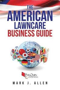 bokomslag The American Lawncare Business Guide