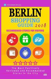 bokomslag Berlin Shopping Guide 2018: Best Rated Stores in Berlin, Germany - Stores Recommended for Visitors, (Shopping Guide 2018)