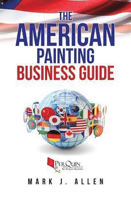 Perquin Business Development - The American Painting Business Guide, Häftad