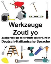 bokomslag Deutsch-Haitianische Sprache Werkzeuge/Zouti yo Zweisprachiges Bildwörterbuch für Kinder
