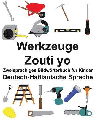 Deutsch-Haitianische Sprache Werkzeuge/Zouti yo Zweisprachiges Bildwörterbuch für Kinder 1