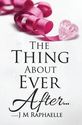 bokomslag The Thing about Ever After...: (trilogy: The Thing About... Book 2)