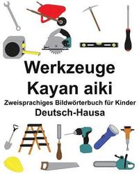 bokomslag Deutsch-Hausa Werkzeuge/Kayan aiki Zweisprachiges Bildwörterbuch für Kinder