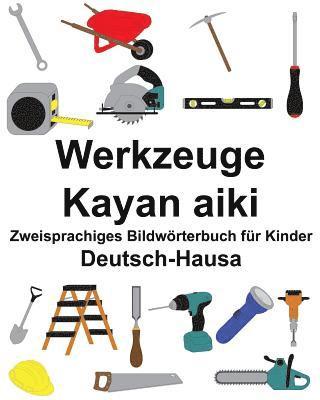 Deutsch-Hausa Werkzeuge/Kayan aiki Zweisprachiges Bildwörterbuch für Kinder 1