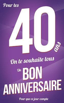 bokomslag Bon anniversaire - 40 ans: Violet - Carte livre d'or "Pour que ce jour compte" (12,7x20cm)