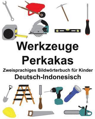 Deutsch-Indonesisch Werkzeuge/Perkakas Zweisprachiges Bildwörterbuch für Kinder 1