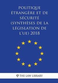 bokomslag Politique étrangère et de sécurité (Synthèses de la législation de l'UE) 2018