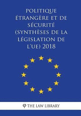 bokomslag Politique étrangère et de sécurité (Synthèses de la législation de l'UE) 2018