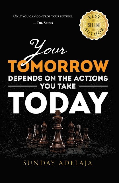 Your tomorrow depends on the actions you take today 1
