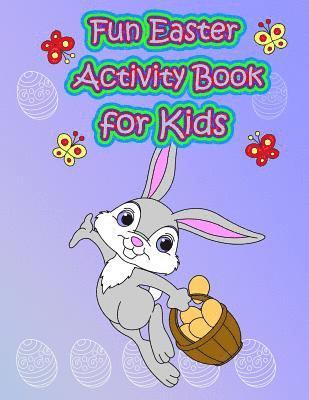 bokomslag Fun Easter Activity Book for Kids: : Easter Coloring and Activity Book for Kids, Fun with Mazes, Coloring, Dot to Dot, Word Search, and More. (Easter