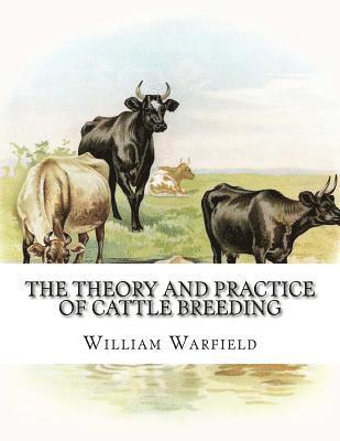 The Theory and Practice of Cattle Breeding 1