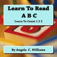 bokomslag Learn To Read: ABC: Learn To Count:123