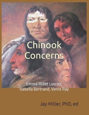 bokomslag Chinook Concerns: Emma Millet Luscier, Isabella Bertrand, Verne Ray