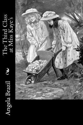 Angela Brazil - The Third Class at Miss Kaye's, Häftad