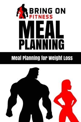 Bring on Fitness, Bring On Fitness - Meal Planning, Häftad