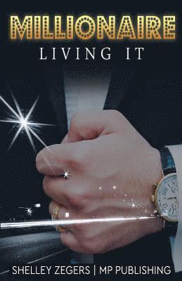 Mp Publishing, Shelley Zegers - Millionaire: Living It, Häftad