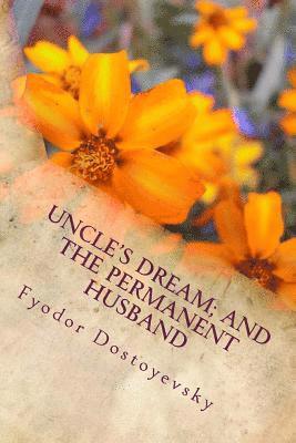 Fyodor Dostoyevsky - Uncle's dream; And The Permanent Husband, Häftad