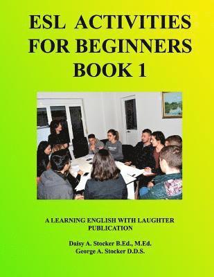 ESL Activities For Beginners Book 1: Activities For Learning English