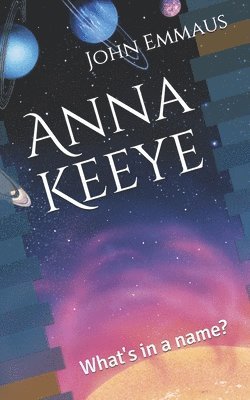 Anna Keeye: What's in a name? 1