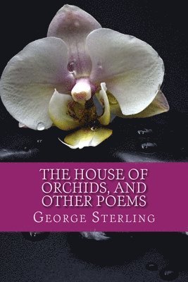The House of Orchids, and other poems 1
