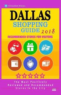bokomslag Dallas Shopping Guide 2018: Best Rated Stores in Dallas, Texas - Stores Recommended for Visitors, (Shopping Guide 2018)