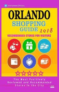 bokomslag Orlando Shopping Guide 2018: Best Rated Stores in Orlando, Florida - Stores Recommended for Visitors, (Shopping Guide 2018)