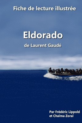 Chaïma Zoraï, Frédéric Lippold - Fiche de lecture illustrée - Eldorado, de Laurent Gaudé, Häftad
