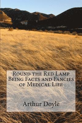 bokomslag Round the Red Lamp Being Facts and Fancies of Medical Life
