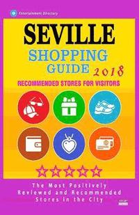 bokomslag Seville Shopping Guide 2018: Best Rated Stores in Seville, Spain - Stores Recommended for Visitors, (Shopping Guide 2018)