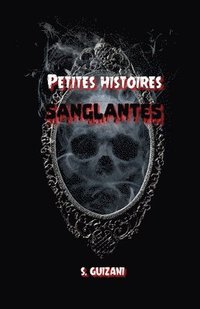 bokomslag Petites Histoires Sanglantes